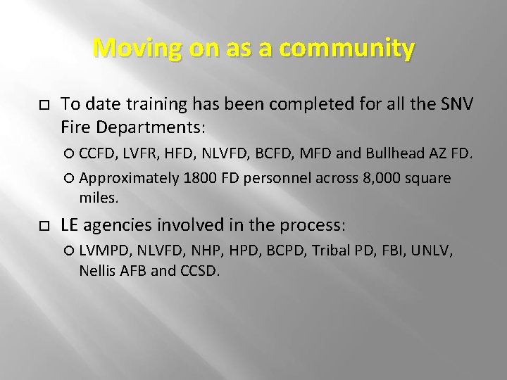 Moving on as a community To date training has been completed for all the Moving on as a community To date training has been completed for all the