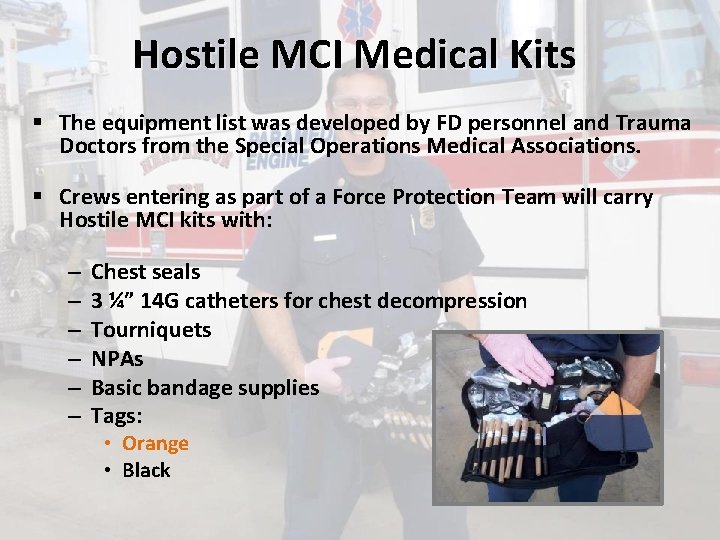 Hostile MCI Medical Kits § The equipment list was developed by FD personnel and Hostile MCI Medical Kits § The equipment list was developed by FD personnel and