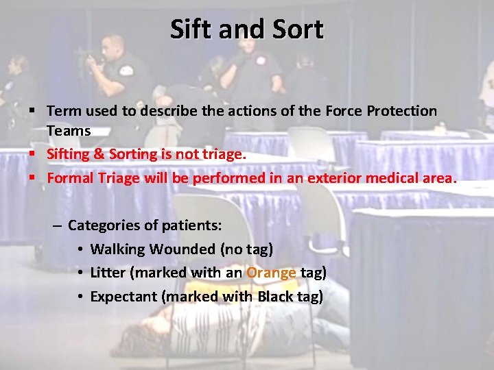 Sift and Sort § Term used to describe the actions of the Force Protection Sift and Sort § Term used to describe the actions of the Force Protection