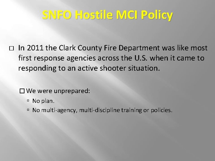 SNFO Hostile MCI Policy � In 2011 the Clark County Fire Department was like SNFO Hostile MCI Policy � In 2011 the Clark County Fire Department was like