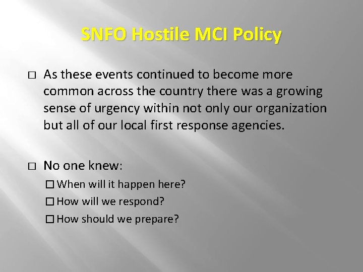 SNFO Hostile MCI Policy � � As these events continued to become more common SNFO Hostile MCI Policy � � As these events continued to become more common