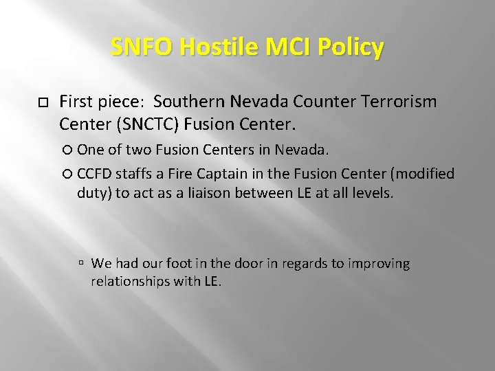 SNFO Hostile MCI Policy First piece: Southern Nevada Counter Terrorism Center (SNCTC) Fusion Center. SNFO Hostile MCI Policy First piece: Southern Nevada Counter Terrorism Center (SNCTC) Fusion Center.