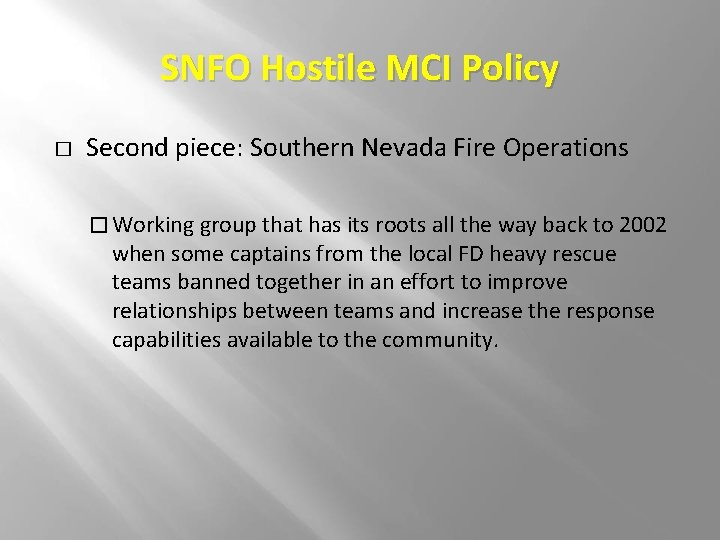 SNFO Hostile MCI Policy � Second piece: Southern Nevada Fire Operations � Working group SNFO Hostile MCI Policy � Second piece: Southern Nevada Fire Operations � Working group