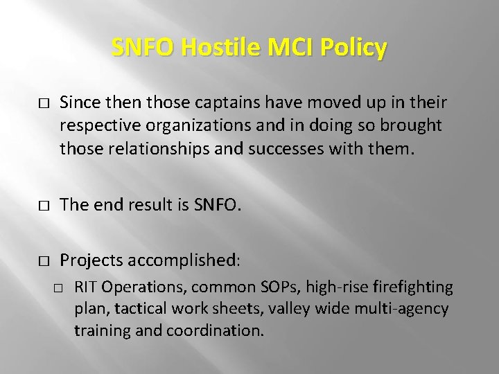 SNFO Hostile MCI Policy � Since then those captains have moved up in their SNFO Hostile MCI Policy � Since then those captains have moved up in their
