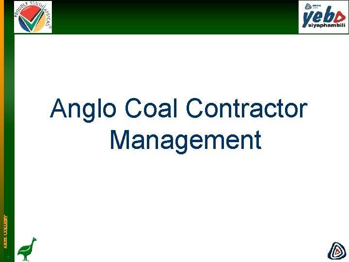 KRIEL COLLIERY Anglo Coal Contractor Management -1 - 