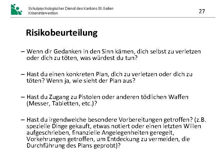 Schulpsychologischer Dienst des Kantons St. Gallen Krisenintervention 27 Risikobeurteilung – Wenn dir Gedanken in Schulpsychologischer Dienst des Kantons St. Gallen Krisenintervention 27 Risikobeurteilung – Wenn dir Gedanken in