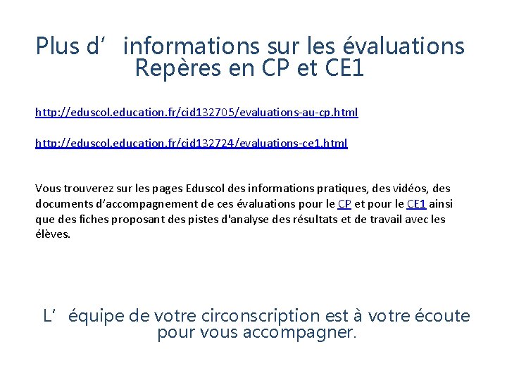 Plus d’informations sur les évaluations Repères en CP et CE 1 http: //eduscol. education.