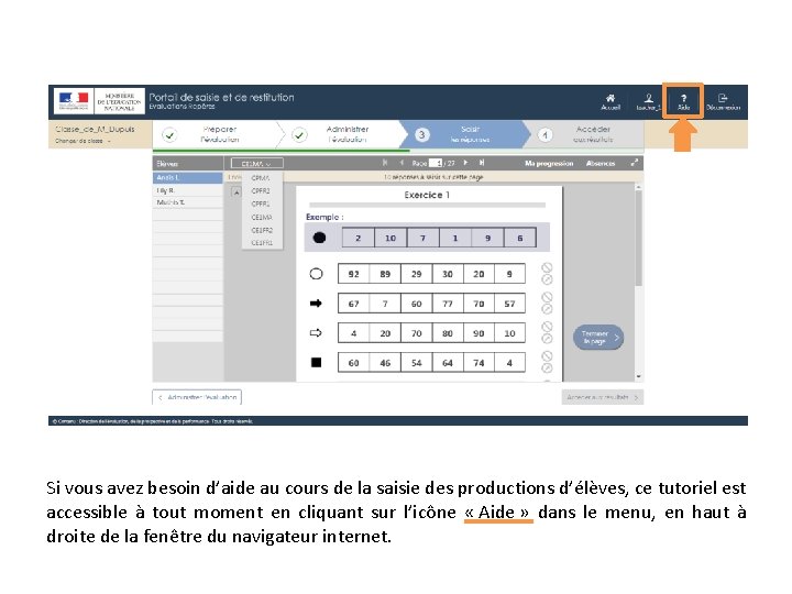 Si vous avez besoin d’aide au cours de la saisie des productions d’élèves, ce