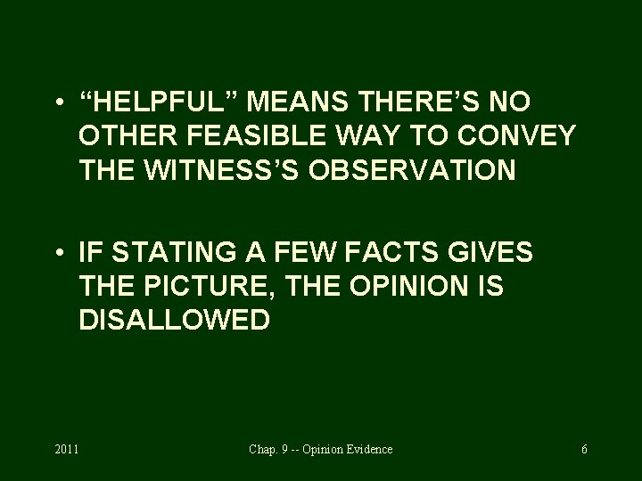  • “HELPFUL” MEANS THERE’S NO OTHER FEASIBLE WAY TO CONVEY THE WITNESS’S OBSERVATION