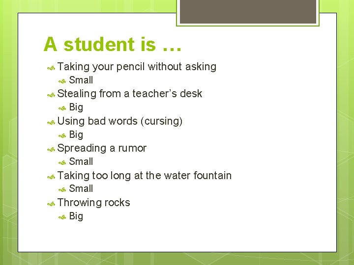 A student is … Taking your pencil without asking Small Stealing Big Using from