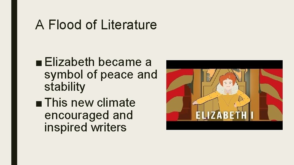 A Flood of Literature ■ Elizabeth became a symbol of peace and stability ■