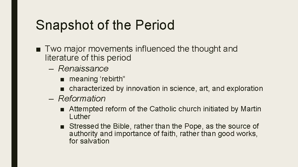 Snapshot of the Period ■ Two major movements influenced the thought and literature of