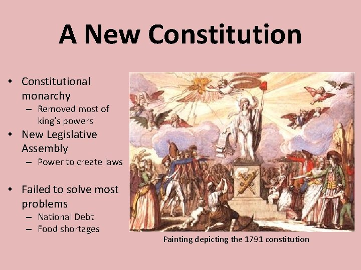 A New Constitution • Constitutional monarchy – Removed most of king’s powers • New