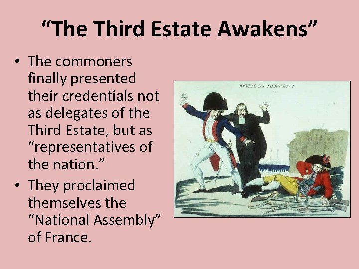 “The Third Estate Awakens” • The commoners finally presented their credentials not as delegates