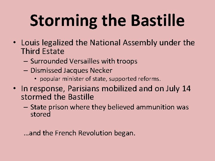 Storming the Bastille • Louis legalized the National Assembly under the Third Estate –