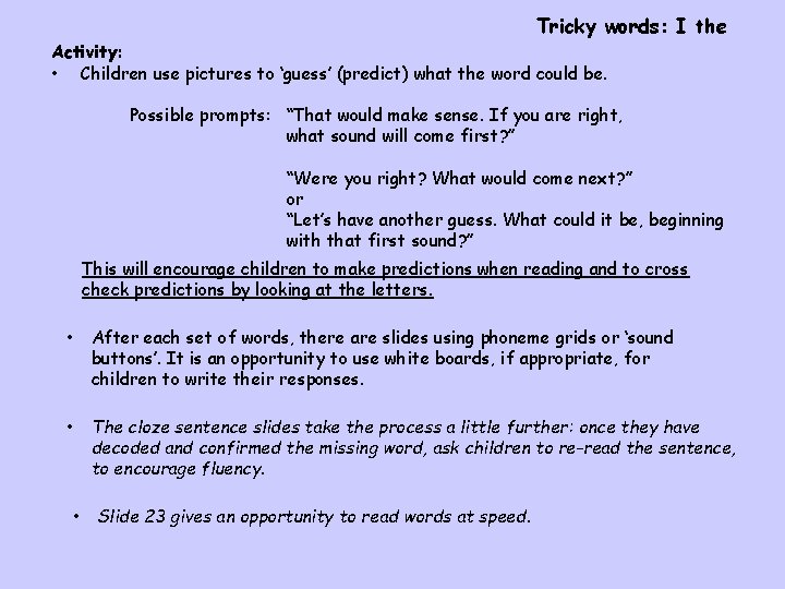 Tricky words: I the Activity: • Children use pictures to ‘guess’ (predict) what the