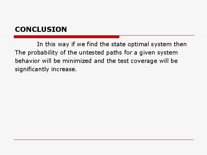 CONCLUSION In this way if we find the state optimal system then The probability