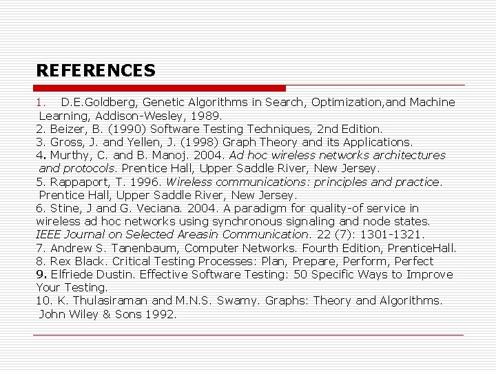 REFERENCES 1. D. E. Goldberg, Genetic Algorithms in Search, Optimization, and Machine Learning, Addison-Wesley,