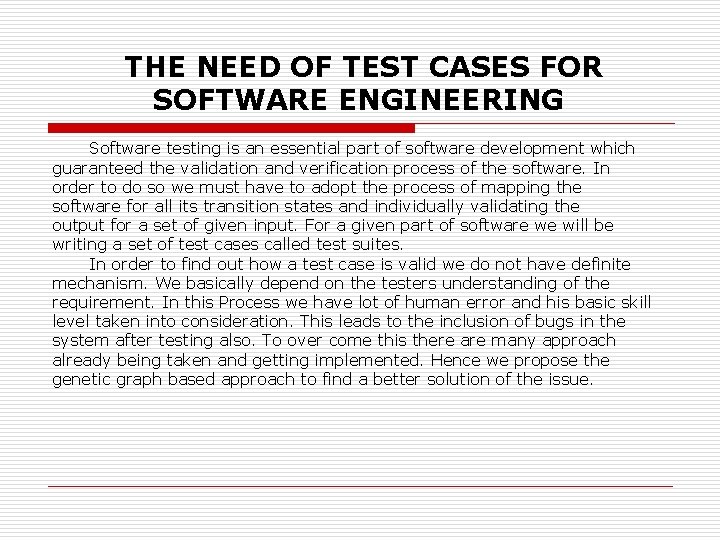THE NEED OF TEST CASES FOR SOFTWARE ENGINEERING Software testing is an essential part