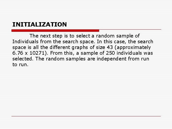 INITIALIZATION The next step is to select a random sample of Individuals from the