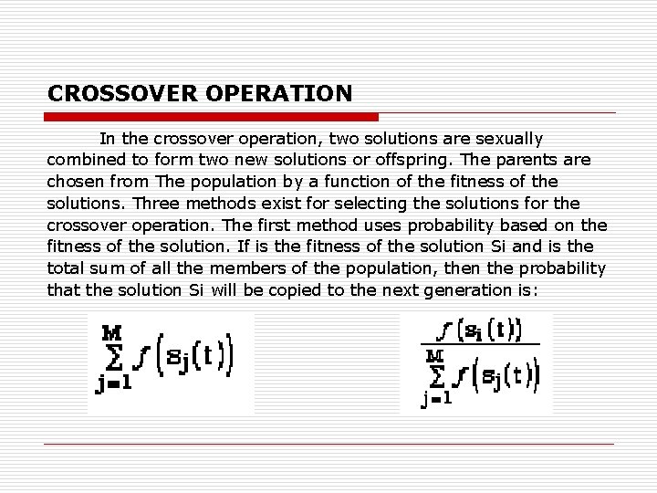 CROSSOVER OPERATION In the crossover operation, two solutions are sexually combined to form two