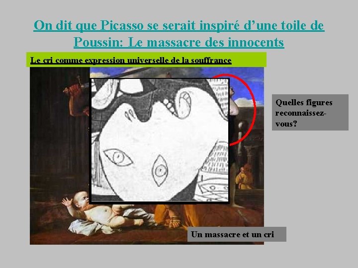 On dit que Picasso se serait inspiré d’une toile de Poussin: Le massacre des