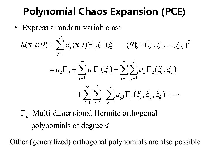 Polynomial Chaos Expansion (PCE) • Express a random variable as: Polynomial Chaos Expansion (PCE) • Express a random variable as:
