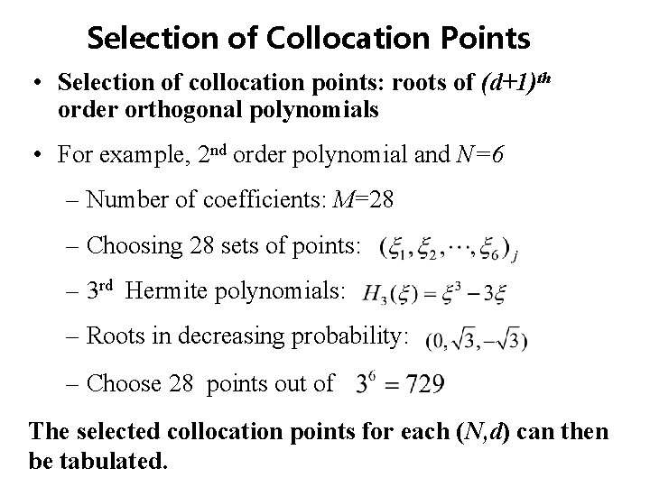 Selection of Collocation Points • Selection of collocation points: roots of (d+1)th order orthogonal Selection of Collocation Points • Selection of collocation points: roots of (d+1)th order orthogonal