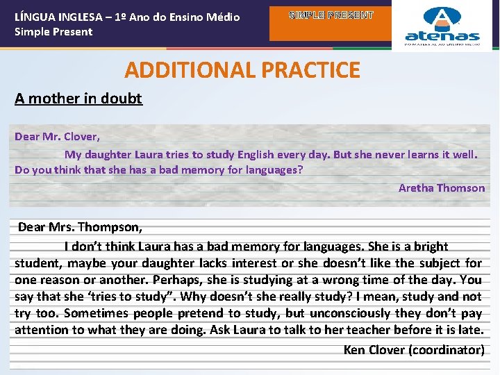 LÍNGUA INGLESA – 1º Ano do Ensino Médio Simple Present SIMPLE PRESENT ADDITIONAL PRACTICE