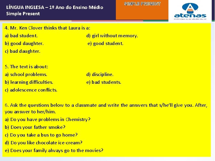 LÍNGUA INGLESA – 1º Ano do Ensino Médio Simple Present SIMPLE PRESENT 4. Mr.