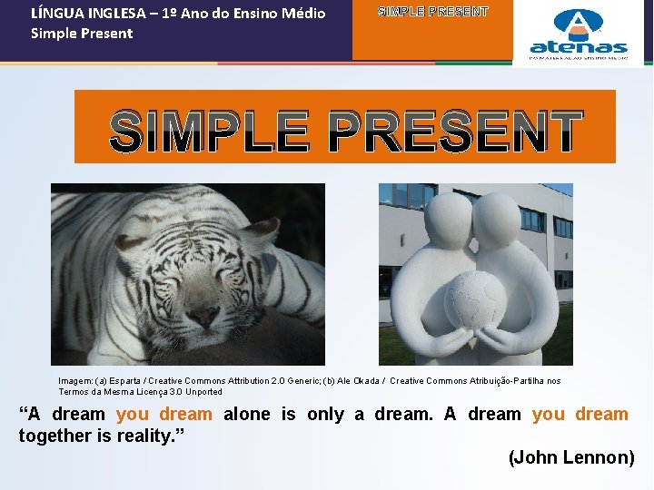 LÍNGUA INGLESA – 1º Ano do Ensino Médio Simple Present SIMPLE PRESENT Imagem: (a)