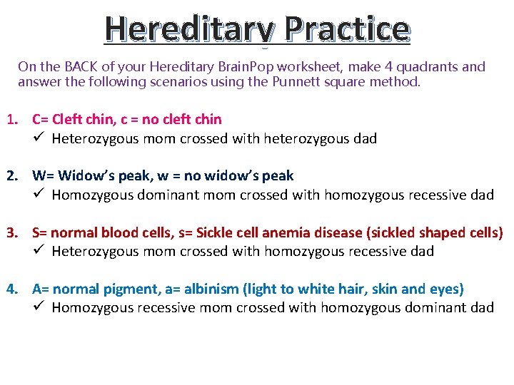 Hereditary Practice On the BACK of your Hereditary Brain. Pop worksheet, make 4 quadrants