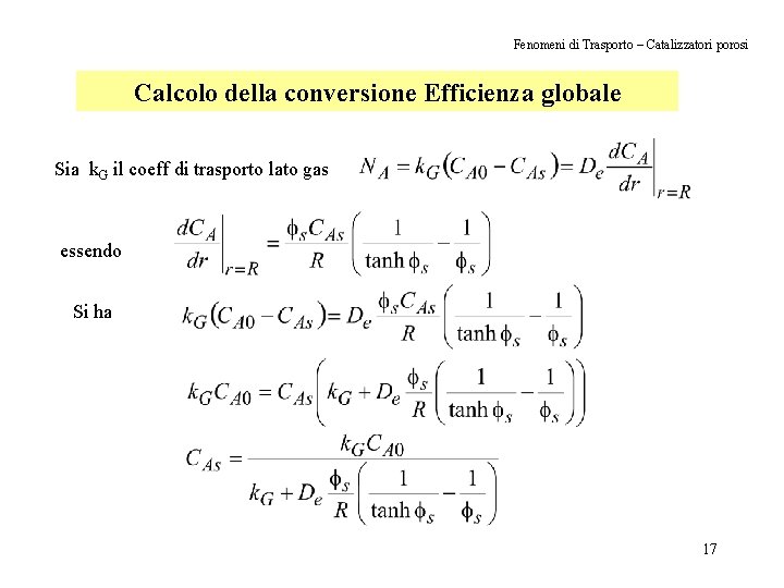 Fenomeni di Trasporto – Catalizzatori porosi Calcolo della conversione Efficienza globale Sia k. G