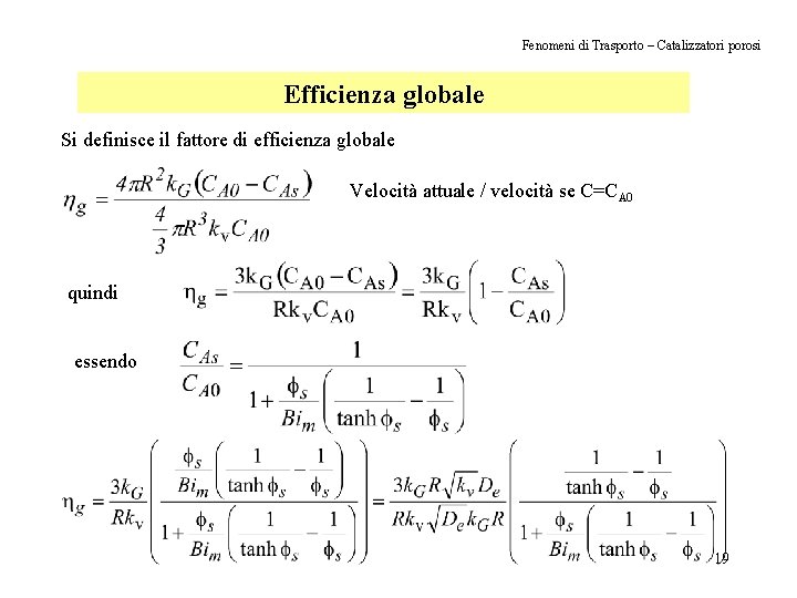 Fenomeni di Trasporto – Catalizzatori porosi Efficienza globale Si definisce il fattore di efficienza