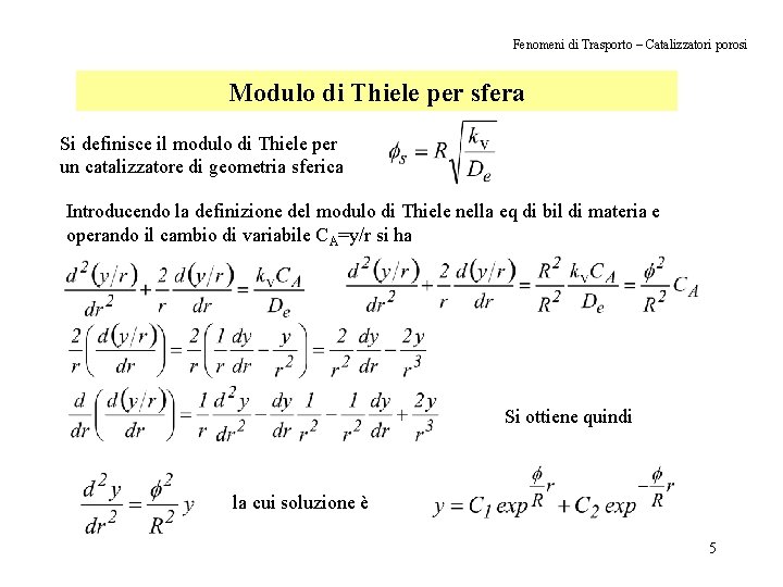 Fenomeni di Trasporto – Catalizzatori porosi Modulo di Thiele per sfera Si definisce il