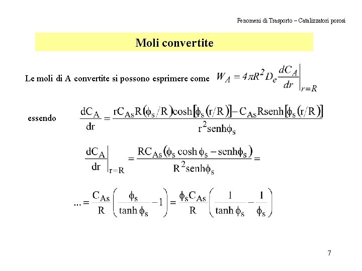 Fenomeni di Trasporto – Catalizzatori porosi Moli convertite Le moli di A convertite si