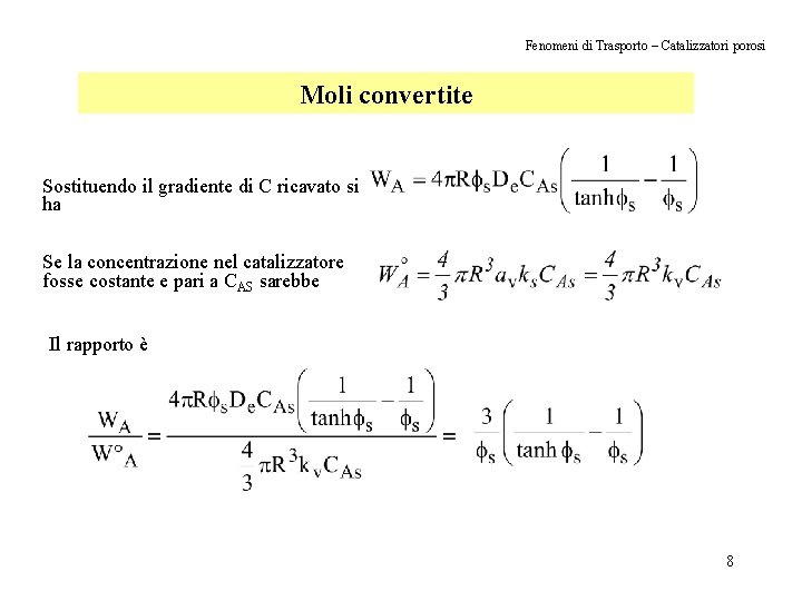 Fenomeni di Trasporto – Catalizzatori porosi Moli convertite Sostituendo il gradiente di C ricavato