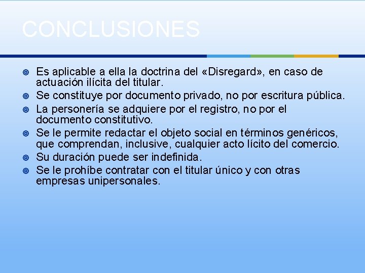 CONCLUSIONES ¥ ¥ ¥ Es aplicable a ella la doctrina del «Disregard» , en