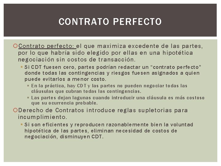 CONTRATO PERFECTO Contrato perfecto: el que maximiza excedente de las partes, por lo que