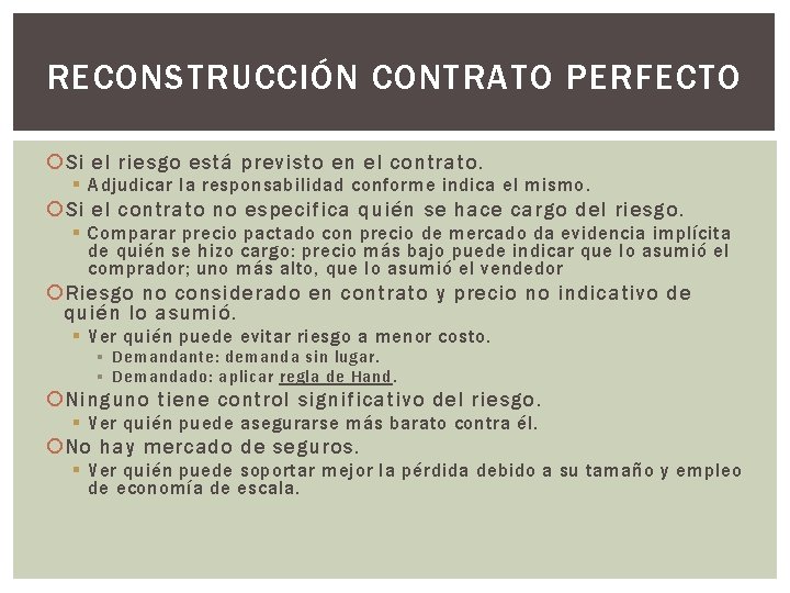 RECONSTRUCCIÓN CONTRATO PERFECTO Si el riesgo está previsto en el contrato. § Adjudicar la