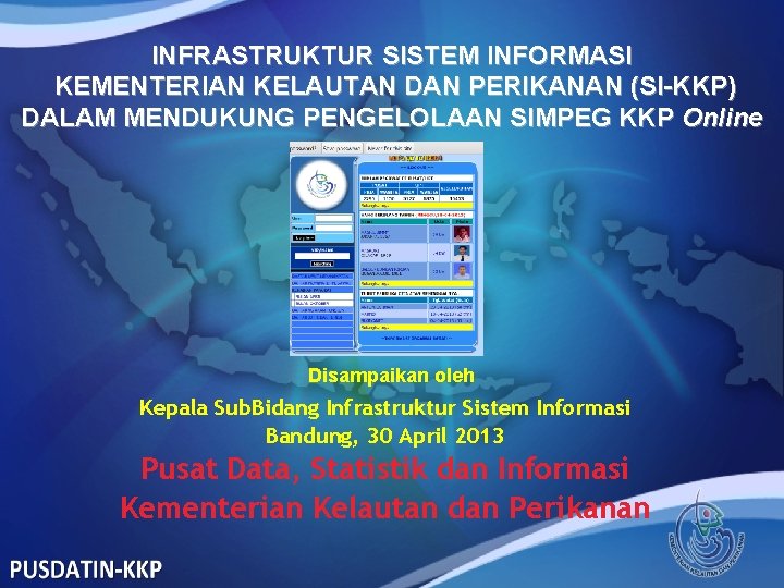 INFRASTRUKTUR SISTEM INFORMASI KEMENTERIAN KELAUTAN DAN PERIKANAN (SI-KKP) DALAM MENDUKUNG PENGELOLAAN SIMPEG KKP Online