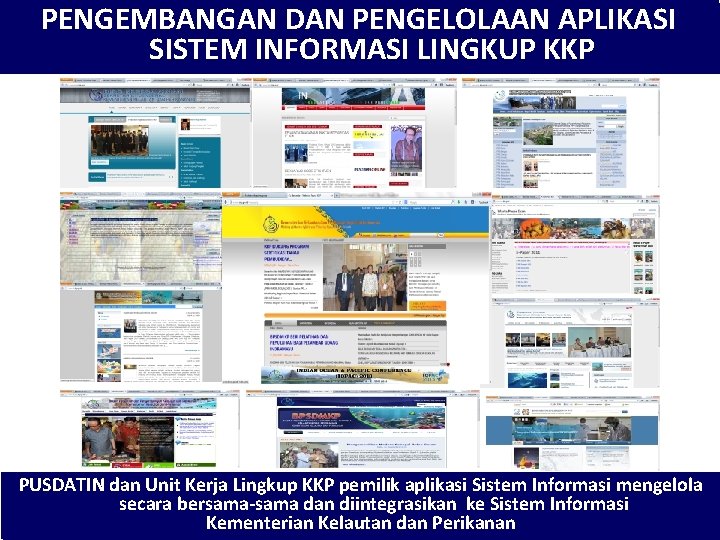 PENGEMBANGAN DAN PENGELOLAAN APLIKASI SISTEM INFORMASI LINGKUP KKP PUSDATIN dan Unit Kerja Lingkup KKP