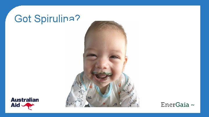 Got Spirulina? 
