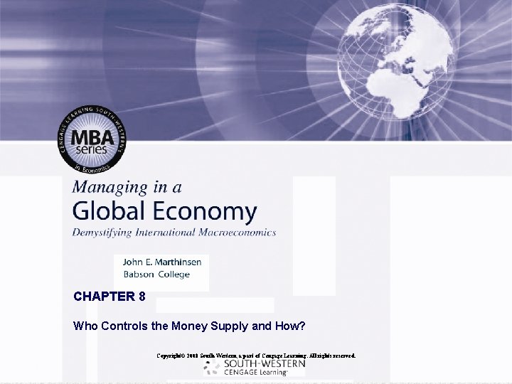 CHAPTER 8 Who Controls the Money Supply and How? Copyright© 2008 South-Western, a part