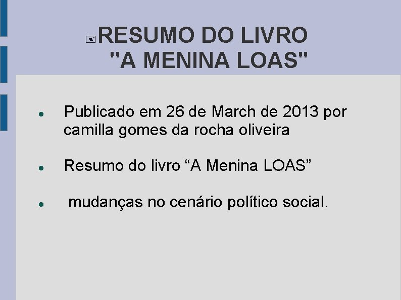  RESUMO DO LIVRO ''A MENINA LOAS'' Publicado em 26 de March de 2013