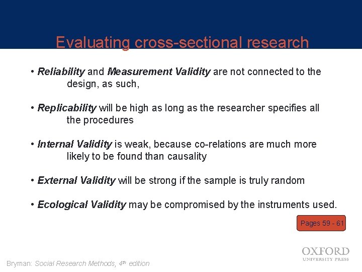 Evaluating cross-sectional research • Reliability and Measurement Validity are not connected to the design,