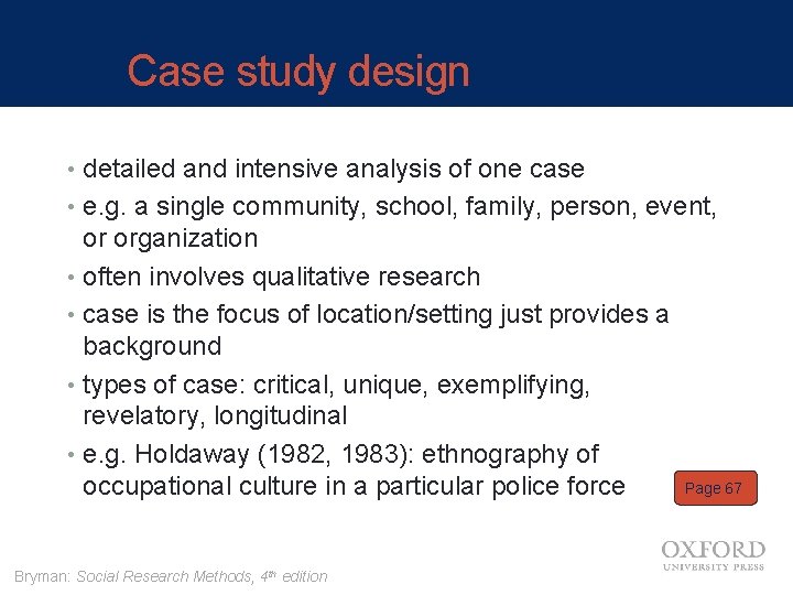 Case study design • detailed and intensive analysis of one case • e. g.