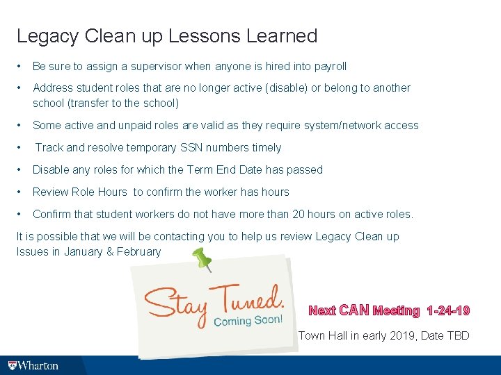 Legacy Clean up Lessons Learned • Be sure to assign a supervisor when anyone