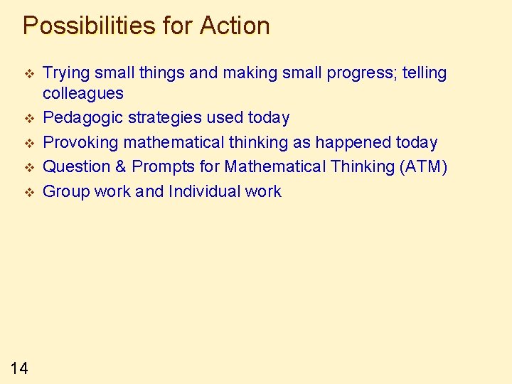 Possibilities for Action v v v 14 Trying small things and making small progress;