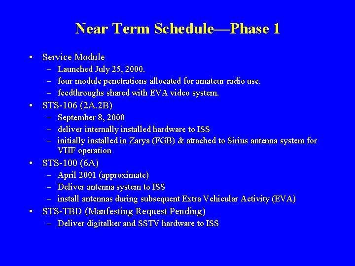 Near Term Schedule—Phase 1 • Service Module – Launched July 25, 2000. – four Near Term Schedule—Phase 1 • Service Module – Launched July 25, 2000. – four